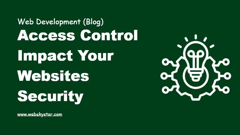 Access Control Impact Your Websites Security