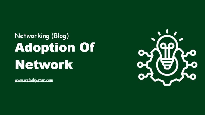Adoption of Network