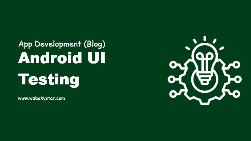 Android UI Testing