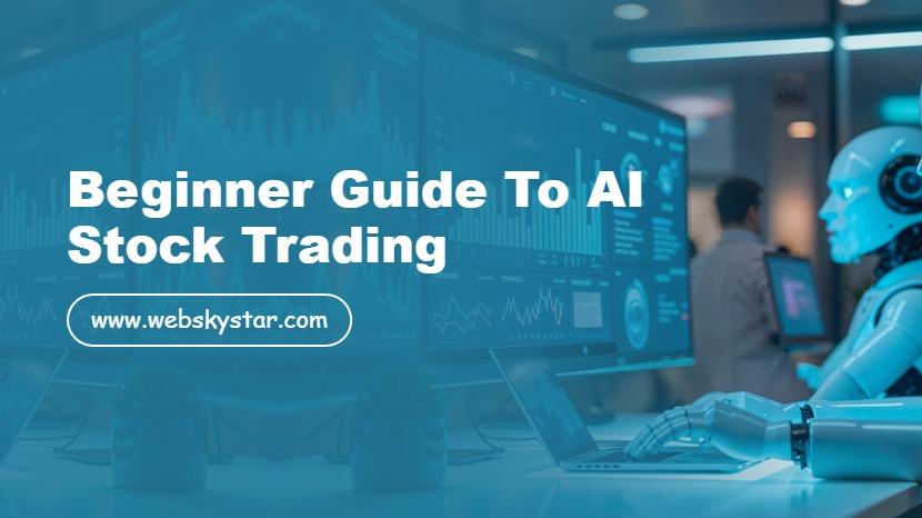 Beginner Guide to AI Stock Trading
