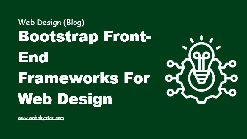 Bootstrap Front-end Frameworks for Web Design