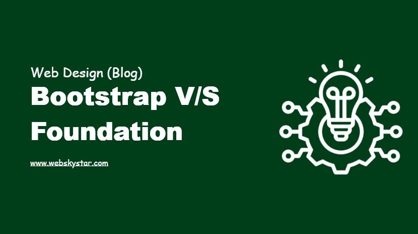 Bootstrap V/S Foundation