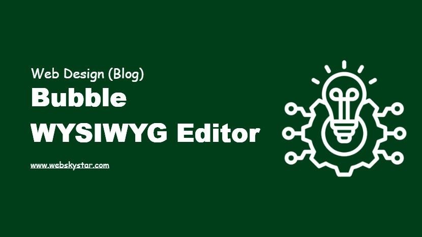 Bubble WYSIWYG Editor