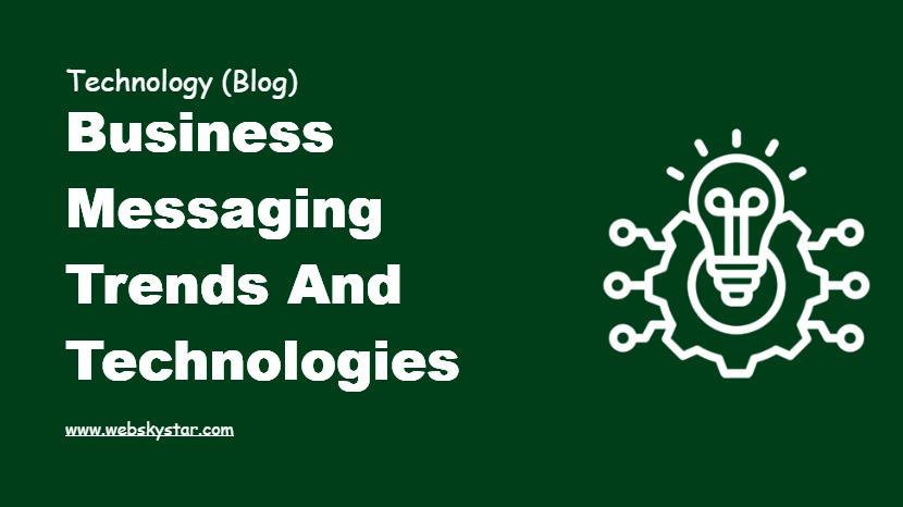 Business Messaging Trends and Technologies