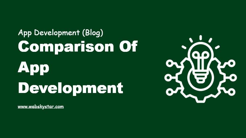 Comparison of App Development