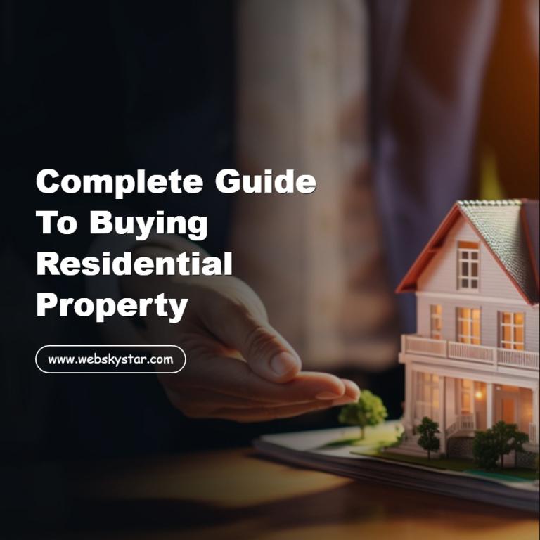 Complete Guide to Buying Residential Property