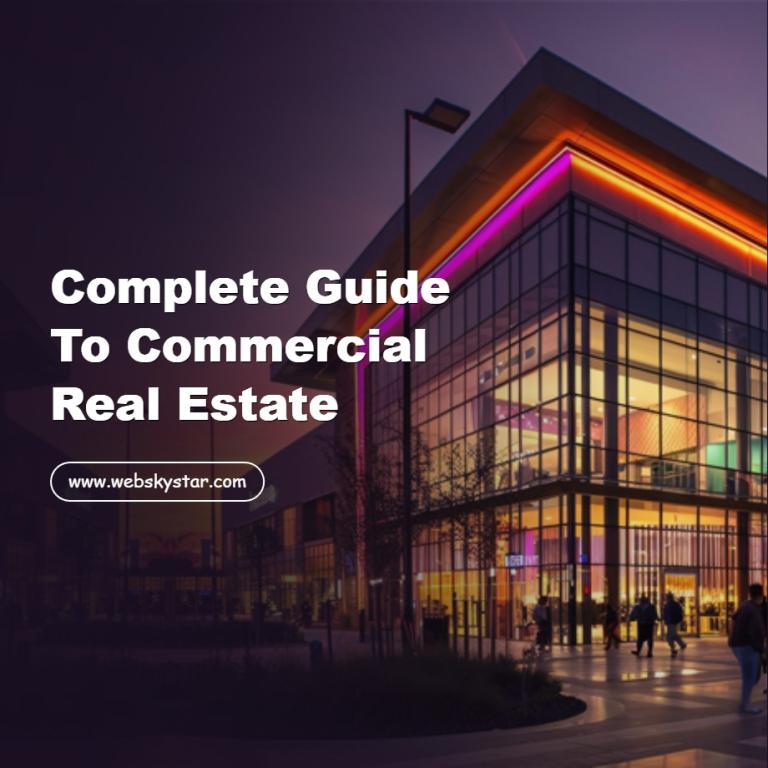 Complete Guide to Commercial Real Estate