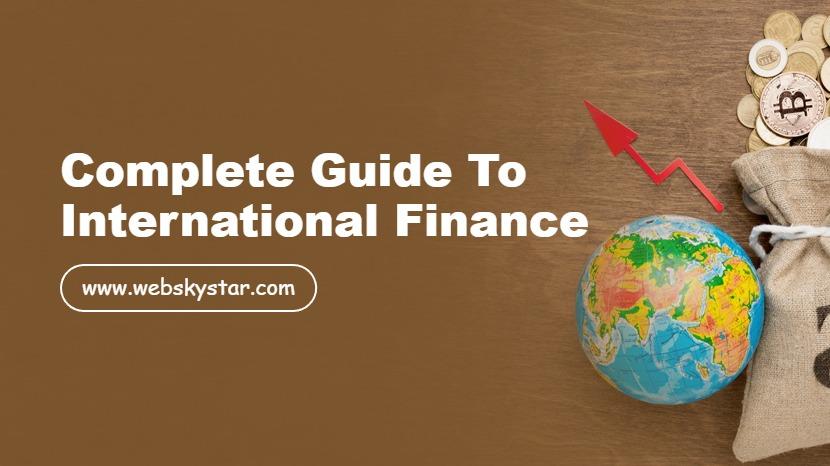 Complete Guide to International Finance