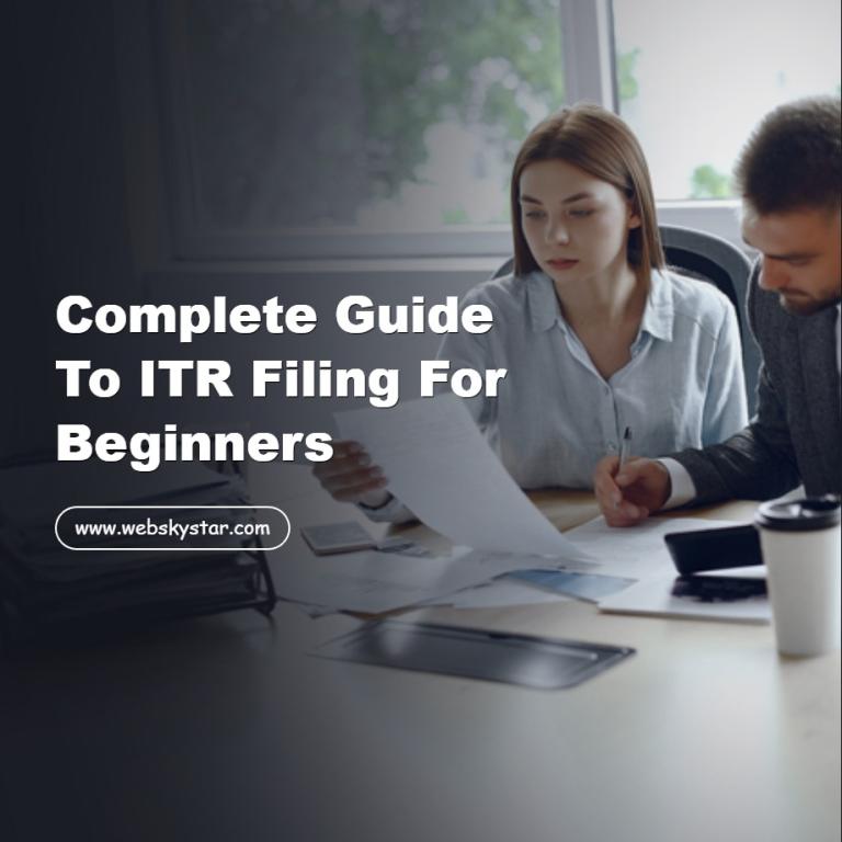 Complete Guide to ITR Filing for Beginners