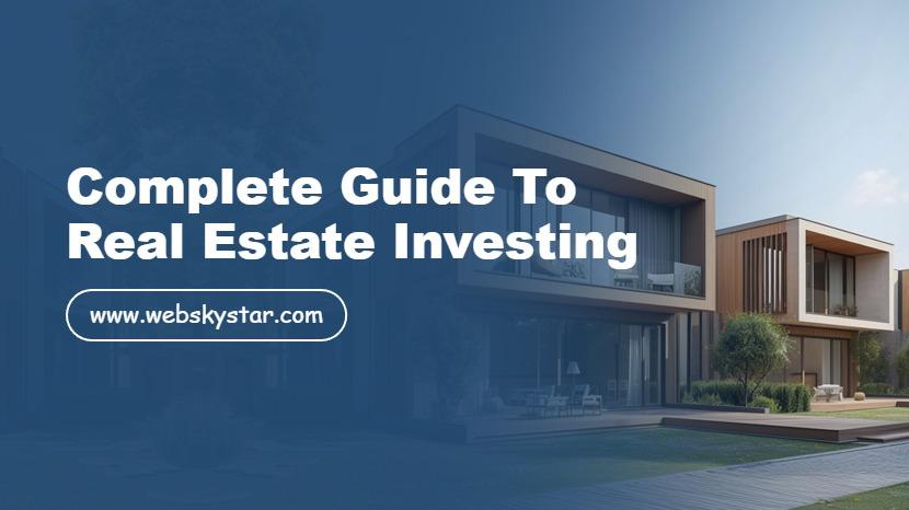 Complete Guide to Real Estate Investing