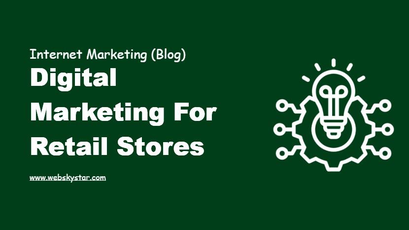 Digital Marketing for Retail Stores