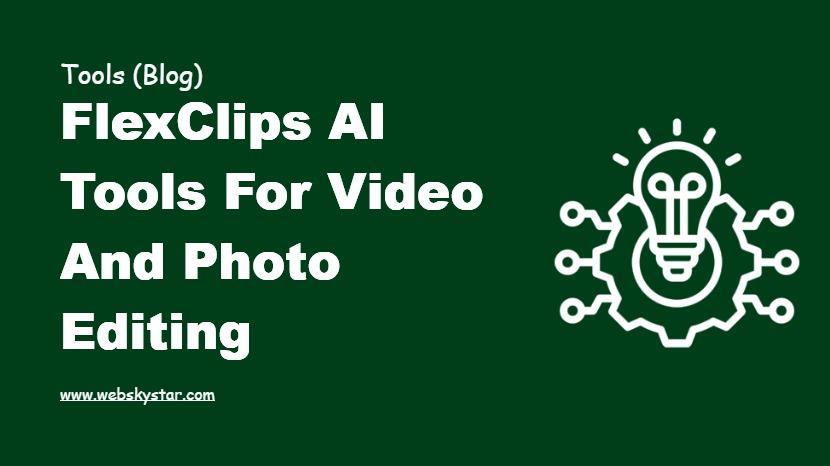 FlexClips AI Tools for Video and Photo Editing