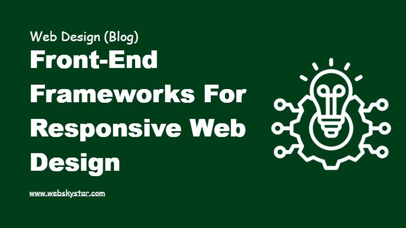 Front-end Frameworks for Responsive Web Design
