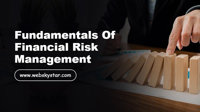 Fundamentals of Financial Risk Management