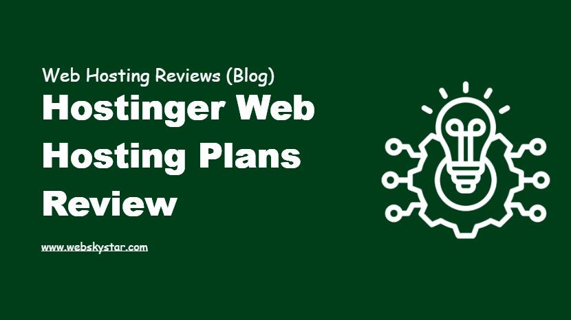 Hostinger Web Hosting Plans Review