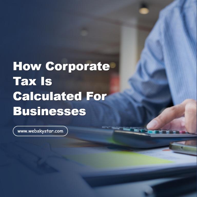 How Corporate Tax Is Calculated for Businesses