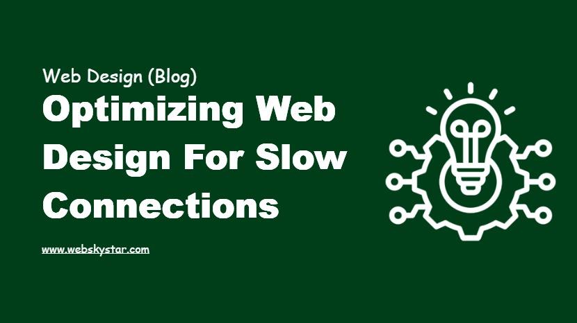 Optimizing Web Design for Slow Connections