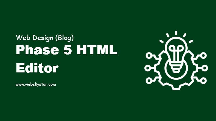 Phase 5 HTML Editor