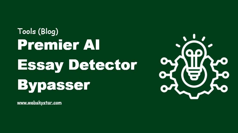 Premier AI Essay Detector Bypasser