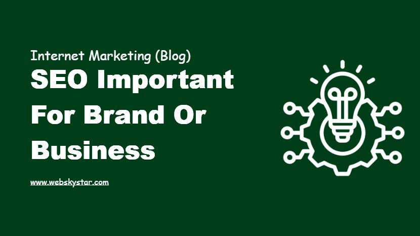 SEO important for Brand or Business