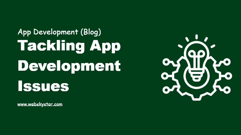 Tackling App Development Issues