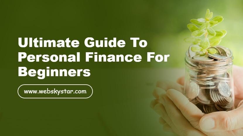 Ultimate Guide to Personal Finance for Beginners