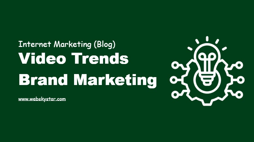 Video Trends Brand Marketing
