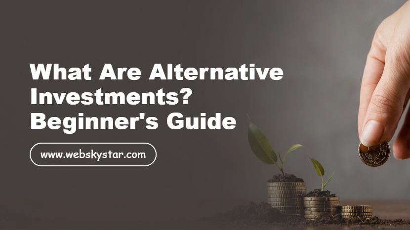 What Are Alternative Investments