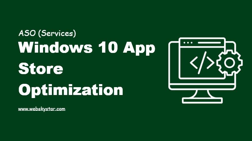 Windows 10 App Store Optimization